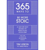 365 Ways To Be More Stoic: A Day-By-Day Guide To Practical Stoicism (Krem)