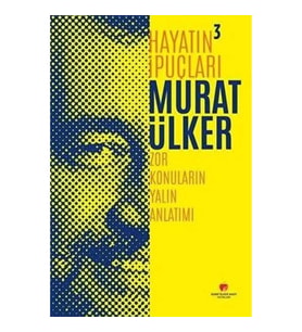 Hayatın İpuçları 3 - Zor Konuların Yalın Anlatımı