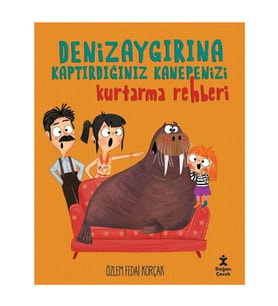 Denizaygırına Kaptırdığınız Kanepenizi Kurtarma Rehberi Doğan Çocuk