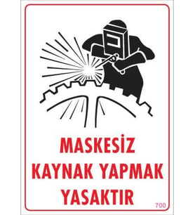 Maskesiz Kaynak Yapma Uyarı Levhası 25x35 KOD:700