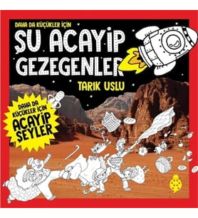 Daha da Küçükler İçin - Şu Acayip Gezegenler