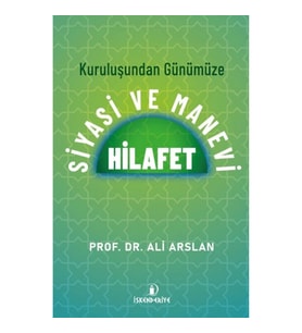 Kuruluşundan Günümüze Siyasi Ve Manevi Hilafet