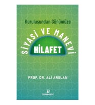 Kuruluşundan Günümüze Siyasi Ve Manevi Hilafet