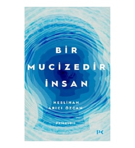 Bir Mucizedir İnsan