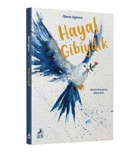 Hayal Gibiydik