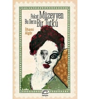 Fakat Müzeyyen Bu Derin Bir Tutku