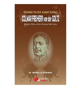 Osmanlı'da Bir Alman Subayı Colmar Freiherr von der Goltz