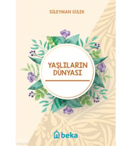 Yaşlıların Dünyası Beka Yayınları Süleyman Gülek