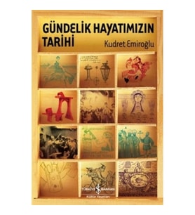 Gündelik Hayatımızın Tarihi (Ciltli)