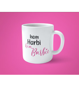 Hem Harbi Ham Barbie Baskılı Kupa Bardak