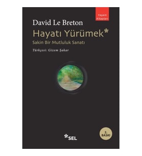 Hayatı Yürümek: Sakin Bir Mutluluk Sanatı