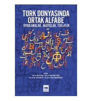 Türk Dünyasında Ortak Alfabe - Uygulamalar, Arayışlar, Teklifler