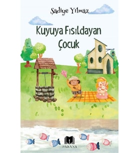 Kuyuya Fısıldayan Çocuk