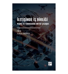 İletişimde İş Birliği Medya Ve Teknolojide Ortak Çalışma