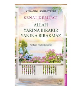 Veranda Sohbetleri - Allah Yarına Bırakır Yanına Bırakmaz