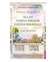 Veranda Sohbetleri - Allah Yarına Bırakır Yanına Bırakmaz