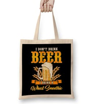 I Don t Drink Beer I Drink a Wheat Smoothie Pun Bez Çanta Uzun Saplı