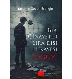 Bir Cinayetin Sıra Dışı Hikayesi - Oğuz