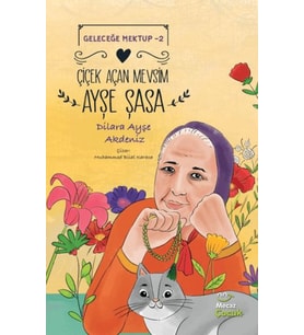 Geleceğe Mektup 2 - Çiçek Açan Mevsim Ayşe Şasa