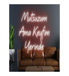 Mutsuzum Ama Keyfim Yerinde Yazılı Neon Tabela