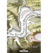 The Bosphorus: An Illustrated Story - Boğaziçinin Tarih Atlası (İngilizce)