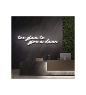 Too glam to give a damn Yazılı Neon Tabela