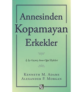 Annesinden Kopamayan Erkekler