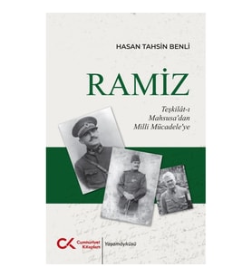 Ramiz - Teşkilat-ı Mahsusa’dan Milli Mücadele’ye