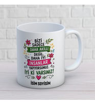 Kişiye Özel Bizi Daha İyi İnsanlar Yapıyorsunuz Baskılı Kupa – Renkli Çiçekli Teşekkür Kupası