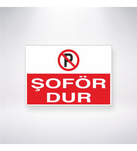 Şoför Dur 21x28 Arkası Yapışkanlı Levha