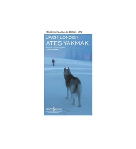 Ateş Yakmak Jack London İş Bankası Kültür Yayınları
