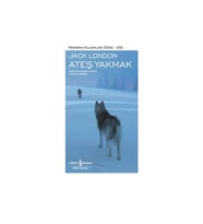 Ateş Yakmak Jack London İş Bankası Kültür Yayınları