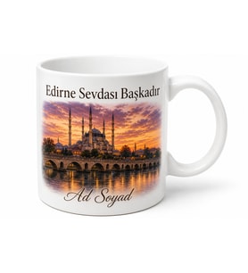 Edirne Şehir Akşamı Temalı Kupa Bardak Özel Tasarım Hediye