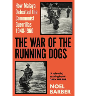 The War of the Running Dogs: Malaya 1948-196