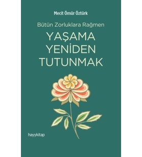 Yaşama Yeniden Tutunmak