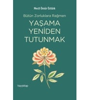 Yaşama Yeniden Tutunmak