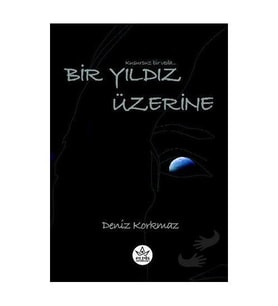 Bir Yıldız Üzerine / Deniz Korkmaz