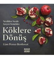 Köklere Dönüş: Nesilden Nesile Geçen Yemekler
