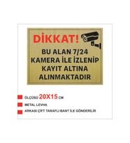 DİKKAT BU ALAN KAMERA İLE İZLENİP KAYIT ALTINA ALINMAKTADIR YAZILI METAL LEVHA