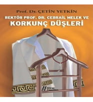 Rektör Prof. Dr. Cebrail Melek ve Korkunç Düşleri