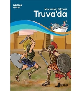 Maceralar Teknesi Truva'da