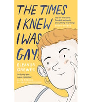 The Times I Knew I Was Gay: A Graphic Memoir 'For Everyone. Candid, Authentic And Utterly Charming'