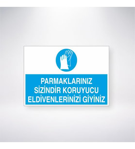Parmaklarınız Sizindir Koruyucu Eldivenlerinizi Giyiniz