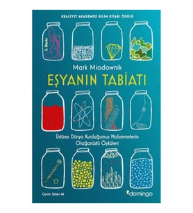 Eşyanın Tabiatı - Üstüne Dünya Kurduğumuz Malzemelerin Olağanüstü Öyküleri