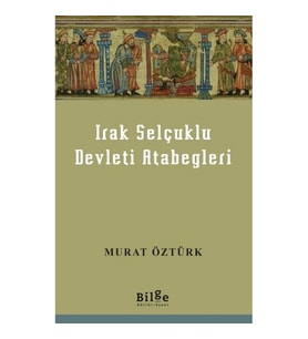 Irak Selçuklu Devleti Atabegleri