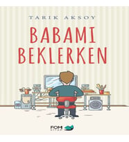 Babamı Beklerken