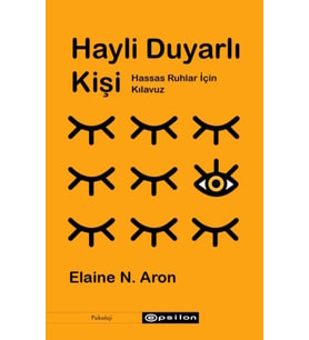 Hayli Duyarlı Kişi - Hassas Ruhlar için Kılavuz