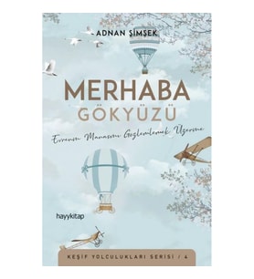 Merhaba Gökyüzü - Evrenin Manasını Gözlemlemek Üzerine
