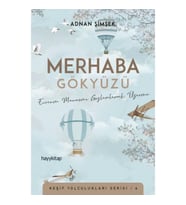 Merhaba Gökyüzü - Evrenin Manasını Gözlemlemek Üzerine
