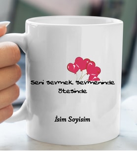 Kişiye Özel SENİ Sevmek Sevmeninde Ötesinde Sevgiliye Eşe Özel Tasarımlı Kişiye Özel Kupaa Bardakk